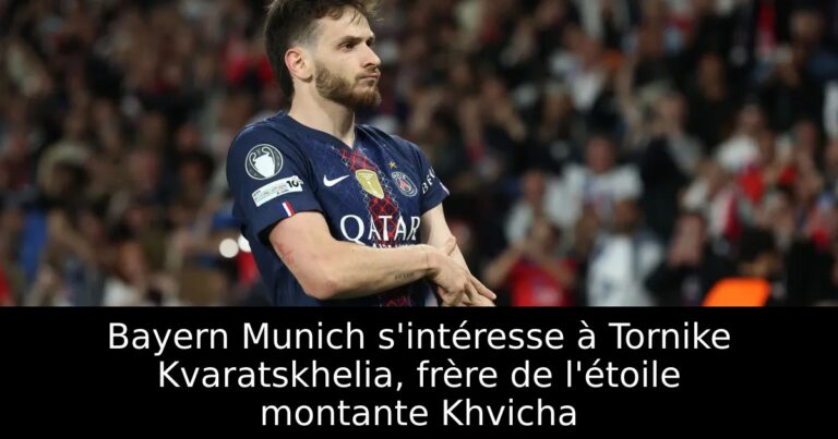 Bayern Munich s'intéresse à Tornike Kvaratskhelia, frère de l'étoile montante Khvicha