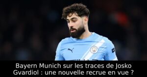 Bayern Munich sur les traces de Josko Gvardiol : une nouvelle recrue en vue ?