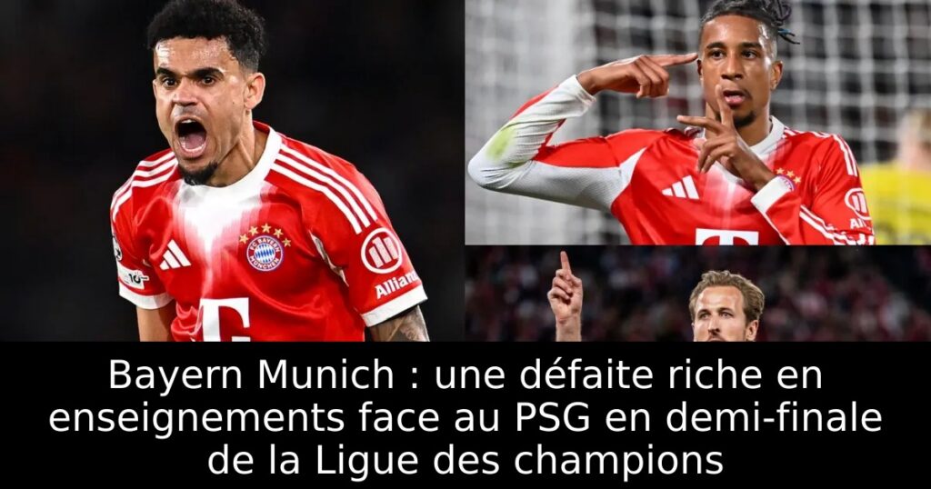 Bayern Munich : une défaite riche en enseignements face au PSG en demi-finale de la Ligue des champions