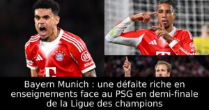 Bayern Munich : une défaite riche en enseignements face au PSG en demi-finale de la Ligue des champions