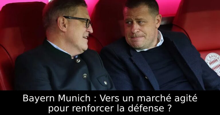 Bayern Munich : Vers un marché agité pour renforcer la défense ?