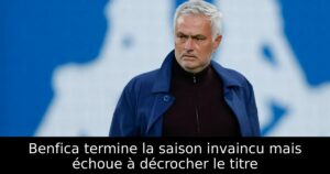 Benfica termine la saison invaincu mais échoue à décrocher le titre
