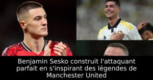 Benjamin Sesko construit l&rsquo;attaquant parfait en s&rsquo;inspirant des légendes de Manchester United