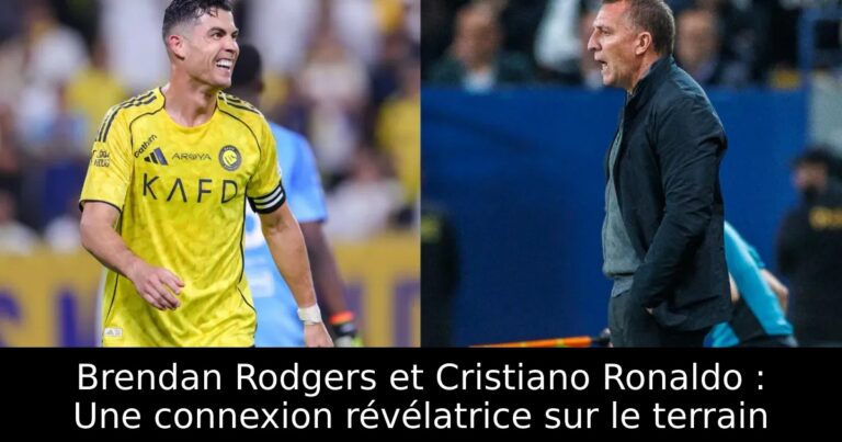 Brendan Rodgers et Cristiano Ronaldo : Une connexion révélatrice sur le terrain