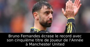 Bruno Fernandes écrase le record avec son cinquième titre de Joueur de l&rsquo;Année à Manchester United
