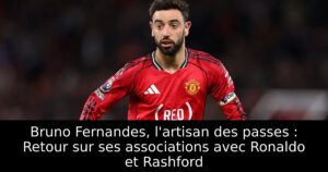 Bruno Fernandes, l&rsquo;artisan des passes : Retour sur ses associations avec Ronaldo et Rashford