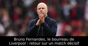 Bruno Fernandes, le bourreau de Liverpool : retour sur un match décisif