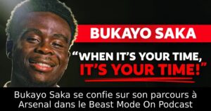 Bukayo Saka se confie sur son parcours à Arsenal dans le Beast Mode On Podcast