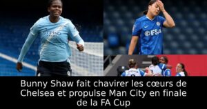 Bunny Shaw fait chavirer les cœurs de Chelsea et propulse Man City en finale de la FA Cup