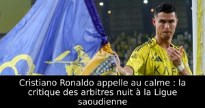 Cristiano Ronaldo appelle au calme : la critique des arbitres nuit à la Ligue saoudienne