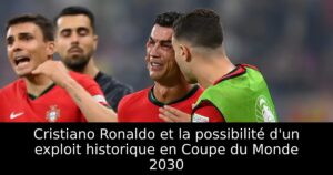 Cristiano Ronaldo et la possibilité d&rsquo;un exploit historique en Coupe du Monde 2030