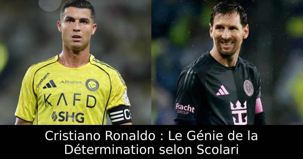 Cristiano Ronaldo : Le Génie de la Détermination selon Scolari