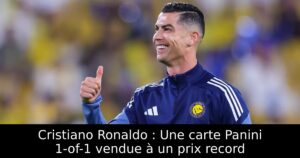 Cristiano Ronaldo : Une carte Panini 1-of-1 vendue à un prix record