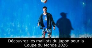 Découvrez les maillots du Japon pour la Coupe du Monde 2026