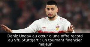 Deniz Undav au cœur d&rsquo;une offre record au VfB Stuttgart : un tournant financier majeur