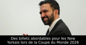 Des billets abordables pour les New Yorkais lors de la Coupe du Monde 2026