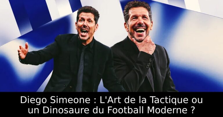 Diego Simeone : L'Art de la Tactique ou un Dinosaure du Football Moderne ?