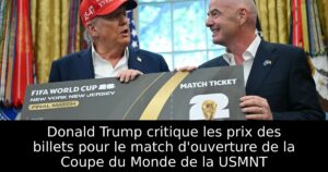Donald Trump critique les prix des billets pour le match d&rsquo;ouverture de la Coupe du Monde de la USMNT