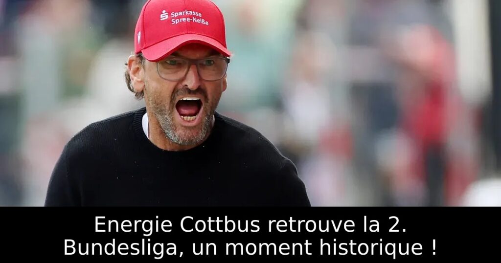 Energie Cottbus retrouve la 2. Bundesliga, un moment historique !