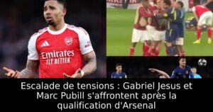 Escalade de tensions : Gabriel Jesus et Marc Pubill s&rsquo;affrontent après la qualification d&rsquo;Arsenal
