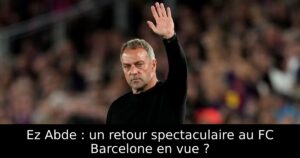 Ez Abde : un retour spectaculaire au FC Barcelone en vue ?