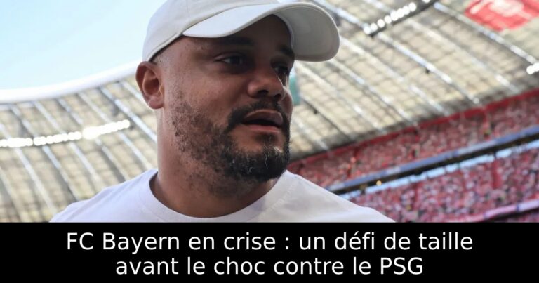 FC Bayern en crise : un défi de taille avant le choc contre le PSG