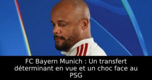 FC Bayern Munich : Un transfert déterminant en vue et un choc face au PSG