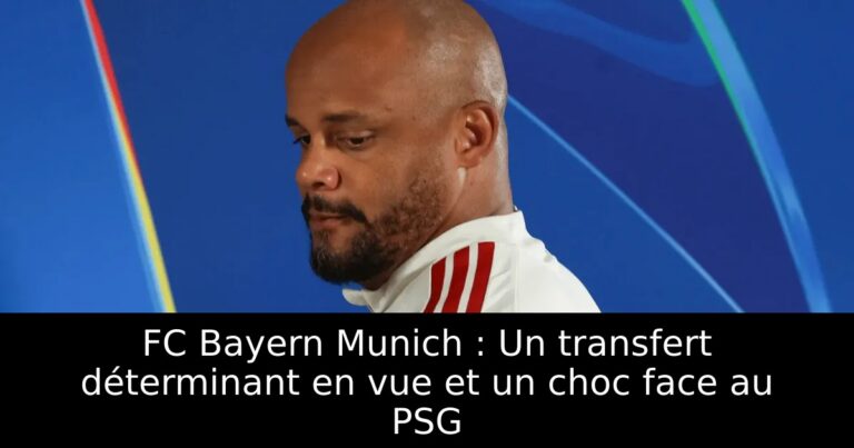 FC Bayern Munich : Un transfert déterminant en vue et un choc face au PSG