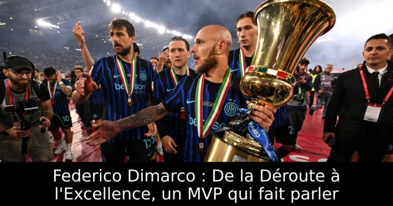 Federico Dimarco : De la Déroute à l'Excellence, un MVP qui fait parler
