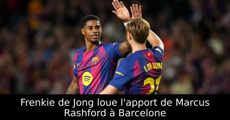 Frenkie de Jong loue l'apport de Marcus Rashford à Barcelone