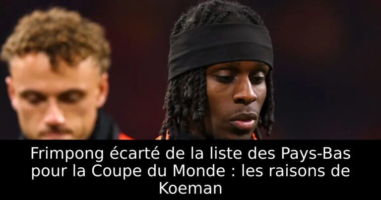 Frimpong écarté de la liste des Pays-Bas pour la Coupe du Monde : les raisons de Koeman