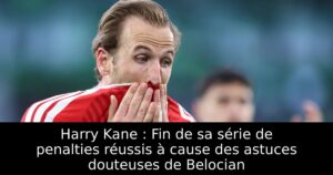 Harry Kane : Fin de sa série de penalties réussis à cause des astuces douteuses de Belocian