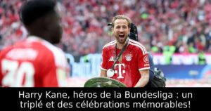 Harry Kane, héros de la Bundesliga : un triplé et des célébrations mémorables!