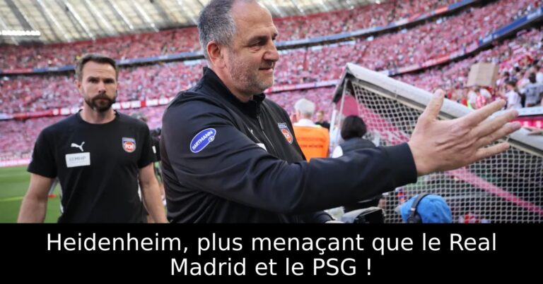 Heidenheim, plus menaçant que le Real Madrid et le PSG !