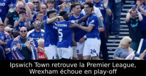Ipswich Town retrouve la Premier League, Wrexham échoue en play-off