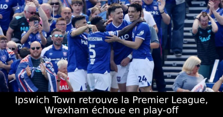Ipswich Town retrouve la Premier League, Wrexham échoue en play-off