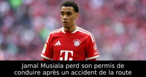 Jamal Musiala perd son permis de conduire après un accident de la route