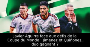 Javier Aguirre face aux défis de la Coupe du Monde : Jimenez et Quiñones, duo gagnant ?
