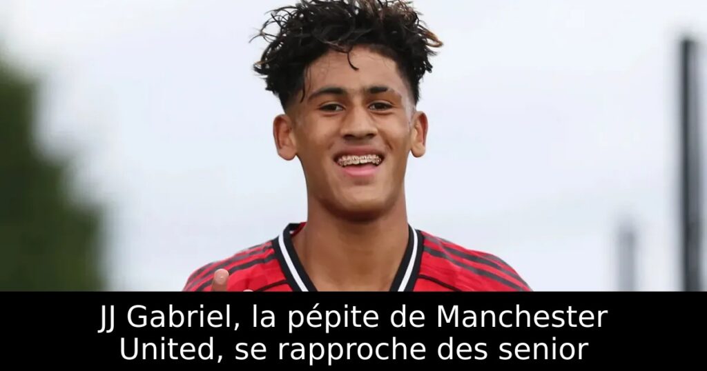 JJ Gabriel, la pépite de Manchester United, se rapproche des senior