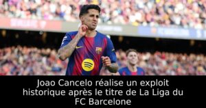 Joao Cancelo réalise un exploit historique après le titre de La Liga du FC Barcelone