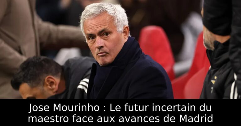 Jose Mourinho : Le futur incertain du maestro face aux avances de Madrid