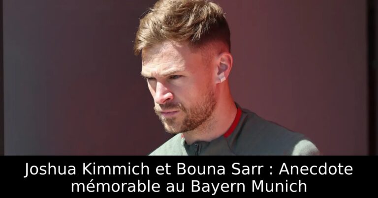 Joshua Kimmich et Bouna Sarr : Anecdote mémorable au Bayern Munich