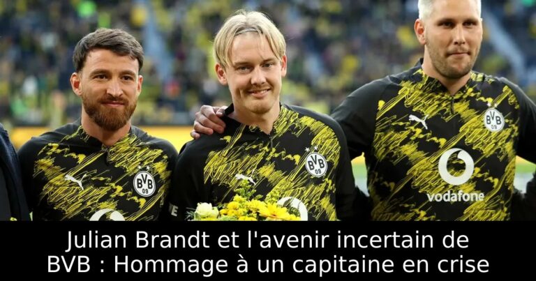 Julian Brandt et l'avenir incertain de BVB : Hommage à un capitaine en crise