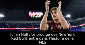 Julian Hall : Le prodige des New York Red Bulls entre dans l&rsquo;histoire de la MLS