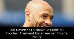 Kai Havertz : La Nouvelle Étoile du Football Allemand Encensée par Thierry Henry