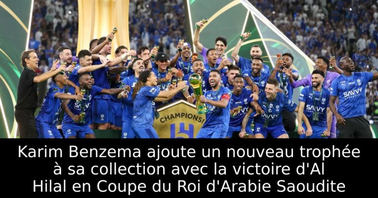 Karim Benzema ajoute un nouveau trophée à sa collection avec la victoire d'Al Hilal en Coupe du Roi d'Arabie Saoudite