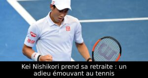 Kei Nishikori prend sa retraite : un adieu émouvant au tennis