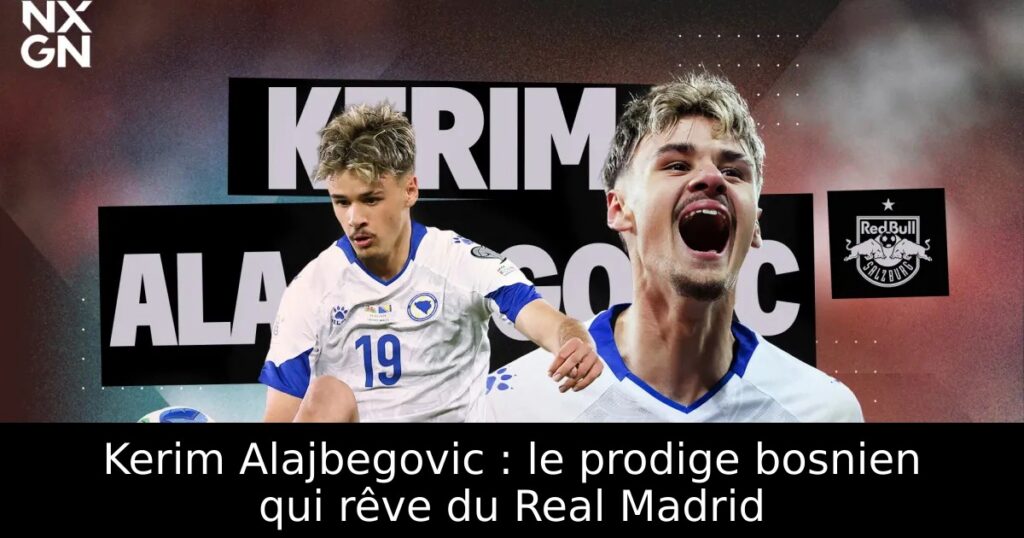 Kerim Alajbegovic : le prodige bosnien qui rêve du Real Madrid