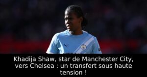 Khadija Shaw, star de Manchester City, vers Chelsea : un transfert sous haute tension !