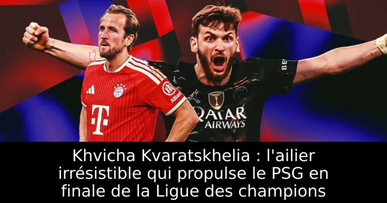 Khvicha Kvaratskhelia : l'ailier irrésistible qui propulse le PSG en finale de la Ligue des champions